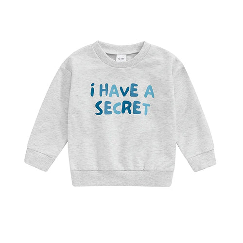 I HAVE A SECRET Sweatshirt
